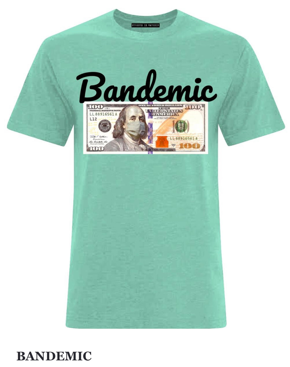 Streetz Iz Watchin Bandemic Tee